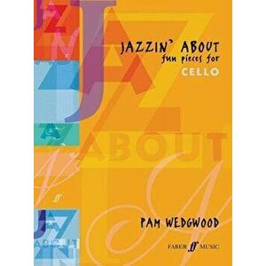 Jazzin' about -- Fun Pieces for Cello, Paperback - Pam Wedgwood imagine