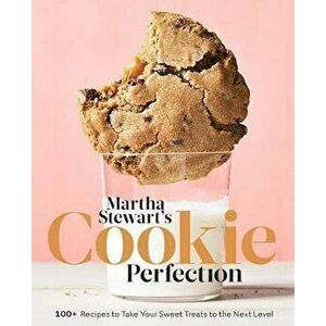 Martha Stewart's Cookie Perfection: 100+ Recipes to Take Your Sweet Treats to the Next Level, Hardcover - Martha Stewart Living Magazine imagine