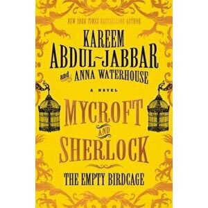 Mycroft and Sherlock: The Empty Birdcage, Hardcover - Kareem Abdul-Jabbar imagine