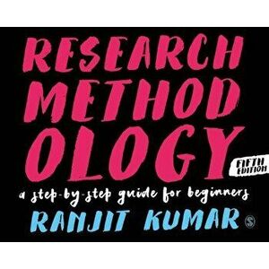 Research Methodology: A Step-By-Step Guide for Beginners, Paperback - Ranjit Kumar imagine