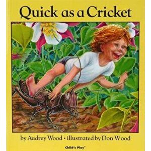 Quick as a Cricket, Paperback - Don Wood imagine