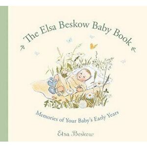 The Elsa Beskow Baby Book: Memories of Your Baby's Early Years, Hardcover - Elsa Beskow imagine