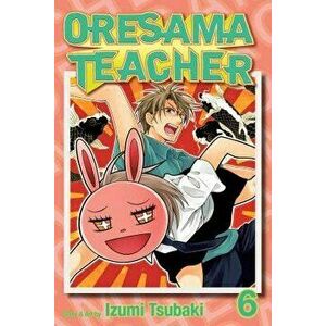 Oresama Teacher, Volume 6, Paperback - Izumi Tsubaki imagine