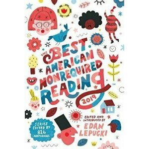 The Best American Nonrequired Reading 2019, Paperback - Edan Lepucki imagine