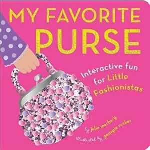 My Favorite Purse: Interactive Fun for Little Fashionistas - Julie Merberg imagine