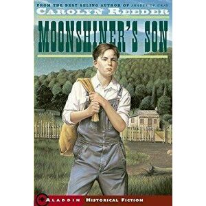 Moonshiner's Son, Paperback - Carolyn Reeder imagine