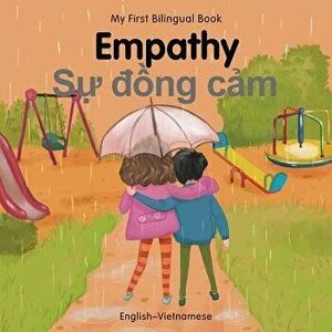 My First Bilingual Book-Empathy (English-Vietnamese) - Milet Publishing imagine