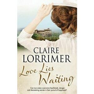 Love Lies Waiting: A Victorian Romance, Hardcover - Claire Lorrimer imagine
