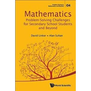 Mathematics Problem-Solving Challenges for Secondary School Students and Beyond, Hardcover - Alan Sultan imagine