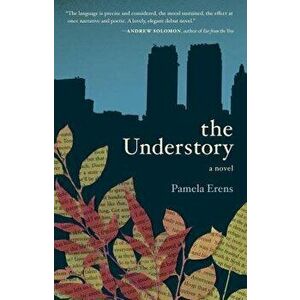 The Understory, Paperback - Pamela Erens imagine