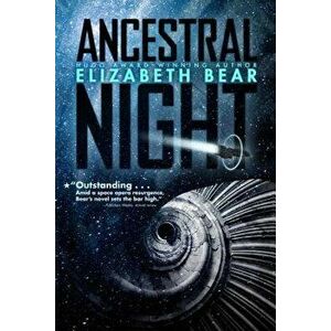 Ancestral Night, Paperback - Elizabeth Bear imagine