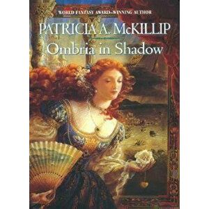 Ombria in Shadow, Paperback - Patricia A. McKillip imagine