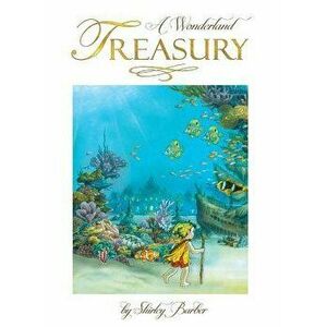 A Wonderland Treasury, Paperback - Shirley Barber imagine