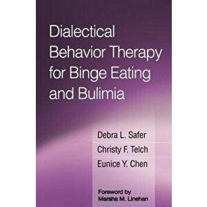 Dialectical Behavior Therapy for Binge Eating and Bulimia, Paperback - Debra L. Safer imagine