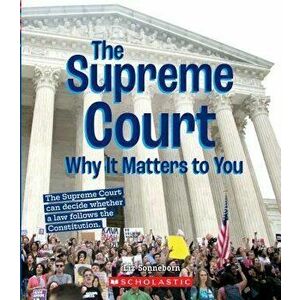 The Supreme Court: Why It Matters to You (a True Book: Why It Matters) - Liz Sonneborn imagine