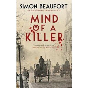 Mind of a Killer: A Victorian Mystery, Hardcover - Simon Beaufort imagine