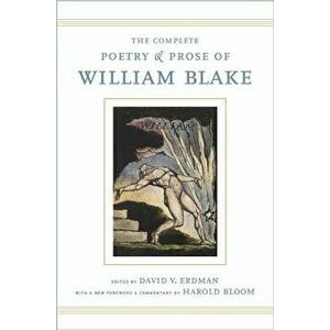 The Complete Poetry and Prose of William Blake: With a New Foreword and Commentary by Harold Bloom, Hardcover - William Blake imagine