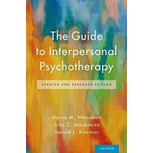 The Guide to Interpersonal Psychotherapy: Updated and Expanded Edition, Paperback - Myrna M. Weissman imagine