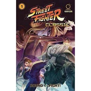 Street Fighter Classic Volume 1: Round 1 - Fight!, Paperback - Ken Siu-Chong imagine