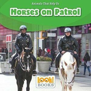 Horses on Patrol, Paperback - Wiley Blevins imagine
