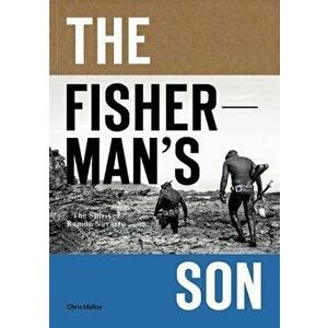 The Fisherman's Son: The Spirit of Ramon Navarro, Paperback - Chris Malloy imagine