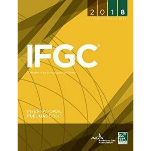 2018 International Fuel Gas Code, Paperback - International Code Council imagine