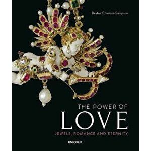 The Power of Love: Jewels, Romance and Eternity, Hardcover - Beatriz Chadour-Sampson imagine