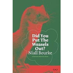 Did You Put The Weasels Out?, Paperback - Niall Bourke imagine
