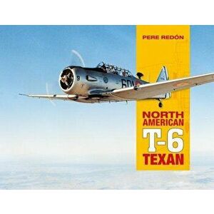 North American T-6 Texan, Paperback - Pere Redon imagine