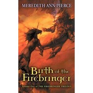 Birth of the Firebringer - Meredith Ann Pierce imagine