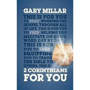 2 Corinthians For You. For reading, for feeding, for leading, Paperback - Gary Millar imagine