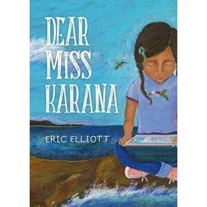 Dear Miss Karana, Paperback - Eric Elliott imagine