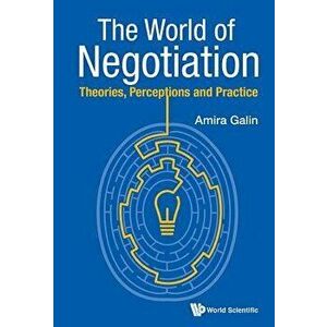 World of Negotiation, The: Theories, Perceptions and Practice, Paperback - Amira Galin imagine
