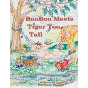Booboo Meets Tiger Too Tall, Hardback - Paula A. Compo-Pratt imagine