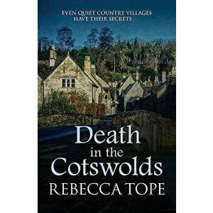 Death in the Cotswolds, Paperback - Rebecca Tope imagine