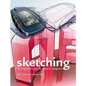 Sketching: Drawing Techniques for Product Designers, Paperback - Koos Eissen imagine