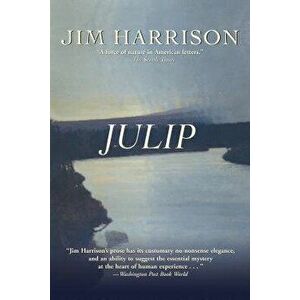 Julip, Paperback - Jim Harrison imagine