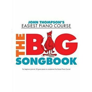 John Thompson's Easiest Piano Course. The Big Songbook, Paperback - *** imagine