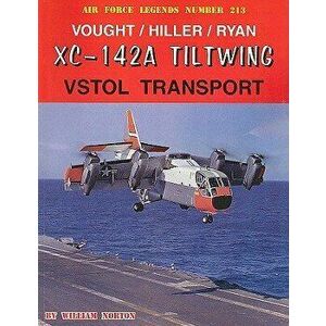 Vought/Hiller/Ryan XC-142a Tiltwing Vstol Transport, Paperback - William Norton imagine