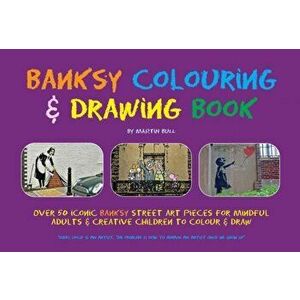Banksy Colouring & Drawing Book, Paperback - Martin Bull imagine