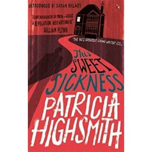 This Sweet Sickness. A Virago Modern Classic, Paperback - Patricia Highsmith imagine