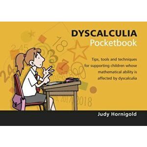 Dyscalculia Pocketbook. Dyscalculia Pocketbook, Paperback - Judy Hornigold imagine