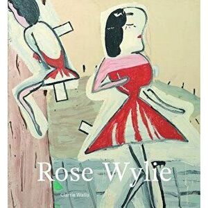Rose Wylie, Hardcover - Clarrie Wallis imagine
