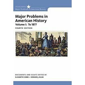 Major Problems in American History, Volume I, Paperback - Edward Blum imagine