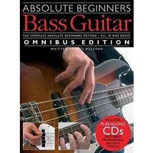 Absolute Beginners. Bass Guitar - Omnibus Edition (Book/Audio Download), Paperback - Phil Mulford imagine