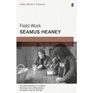 Field Work. Faber Modern Classics, Paperback - Seamus Heaney imagine