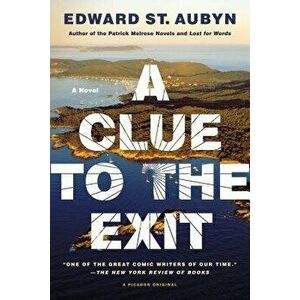 A Clue to the Exit - Edward St Aubyn imagine
