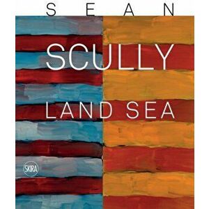 Sean Scully. Land Sea, Hardback - *** imagine