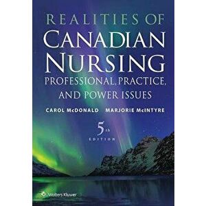 Realities of Canadian Nursing: Professional, Practice, and Power Issues, Paperback - Carol McDonald imagine