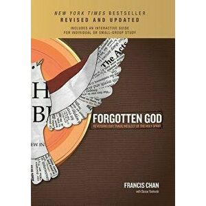 Forgotten God: Reversing Our Tragic Neglect of the Holy Spirit, Hardcover - Francis Chan imagine